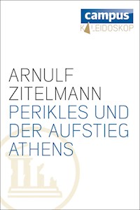 Perikles und der Aufstieg Athens - Arnulf Zitelmann - E-Book