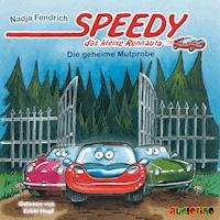 Speedy, das kleine Rennauto (2): Die geheime Mutprobe - Nadja Fendrich - Hörbuch