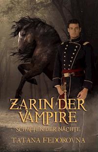 Zarin der Vampire. Schatten der Nächte - Tatana Fedorovna - E-Book
