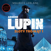 Arsène Lupin. Złoty trójkąt. Tom I - Leblanc Maurice - Hörbuch