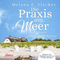 Die Praxis am Meer - Eine zweite Chance - Melana E. Fischer - Hörbuch