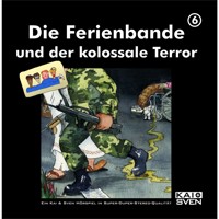 Die Ferienbande und der kolossale Terror, Folge 6 - Matthias Keller - Hörbuch