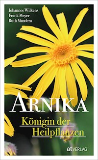 Arnika - Königin der Heilpflanzen - eBook - Johannes Wilkens - E-Book