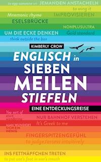 Englisch in Siebenmeilenstiefeln - Kimberly Crow - E-Book