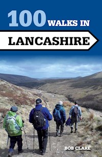 100 Walks in Lancashire - Bob Clare - E-Book