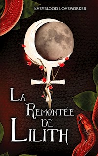 La Remontée de Lilith - Eveyblood Loveworker - E-Book