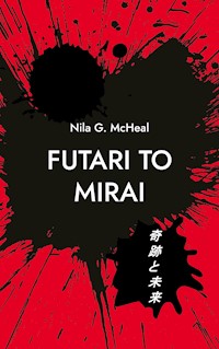 Futari to Mirai - Nila G. McHeal - E-Book