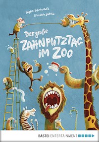 Der große Zahnputztag im Zoo - Sophie Schoenwald - E-Book