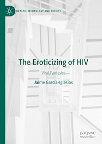 The Eroticizing of HIV - Jaime García-Iglesias - E-Book