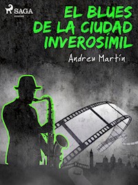El blues de la ciudad inverosímil - Andreu Martín - E-Book
