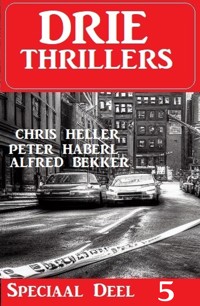 Drie Thrillers Speciaal Deel 5 - Chris Heller - E-Book