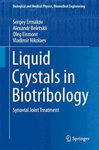 Liquid Crystals in Biotribology - Sergey Ermakov - E-Book