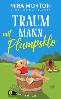 Traummann mit Plumpsklo - Mira Morton - E-Book