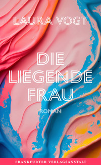 Die liegende Frau - Laura Vogt - E-Book