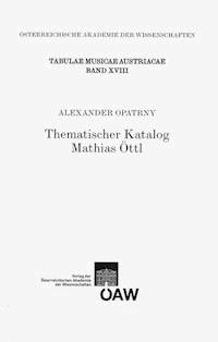 Thematischer Katalog Mathias Öttl - Alexander Opatrny - E-Book