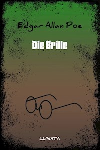 Die Brille - Edgar Allan Poe - E-Book