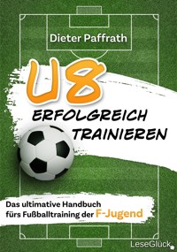 U8 ERFOLGREICH TRAINIEREN - Dieter Paffrath - E-Book