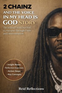 2 Chainz and The Voice In My Head Is God Story - Reid Reflections - E-Book