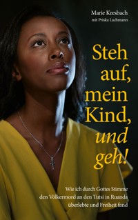 Steh auf, mein Kind, und geh! - Marie Kresbach - E-Book + Hörbuch