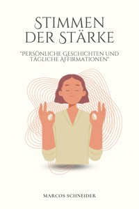 Stimmen der Stärke - Marcos Schneider - E-Book