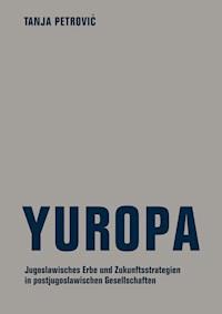 Yuropa - Tanja Petrović - E-Book