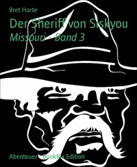 Der Sheriff von Siskyou - Bret Harte - E-Book