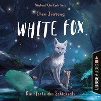 Die Pforte des Schicksals - White Fox, Teil 4 (Ungekürzt) - Chen Jiatong - Hörbuch
