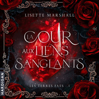 La Cour aux liens sanglants - Lisette Marshall - Hörbuch