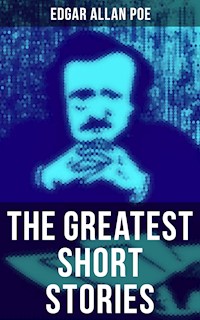 The Greatest Short Stories of Edgar Allan Poe - Edgar Allan Poe - E-Book