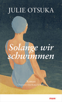 Solange wir schwimmen - Julie Otsuka - E-Book