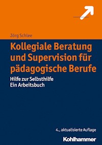 Kollegiale Beratung und Supervision für pädagogische Berufe - Jörg Schlee - E-Book