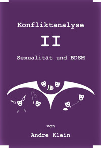 Konfliktanalyse - II - Sexualität und BDSM - André Klein - E-Book