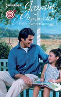 Un amor traicionado - Margaret Way - E-Book