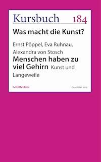 Menschen haben zu viel Gehirn - Ernst Pöppel - E-Book