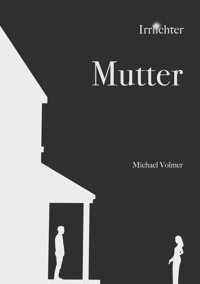 Mutter - Michael Volmer - E-Book