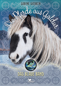 Die Pferde aus Galdur - Das blaue Band - Sabine Giebken - E-Book