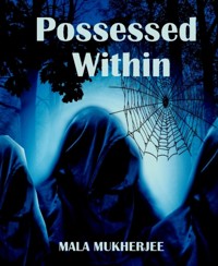 Possessed Within - MALA MUKHERJEE - E-Book