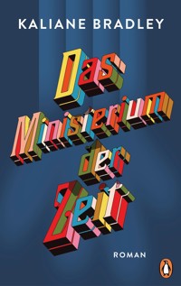 Das Ministerium der Zeit - Kaliane Bradley - E-Book