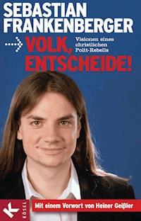 Volk, entscheide! - Sebastian Frankenberger - E-Book