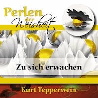 Perlen der Weisheit: Zu sich erwachen -  - Hörbuch
