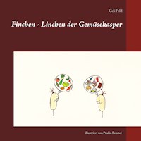 Finchen - Linchen der Gemüsekasper - Geli Feld - E-Book