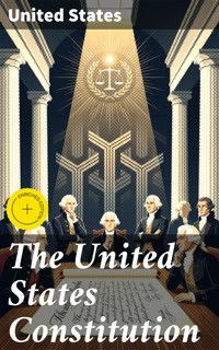 The United States Constitution - United States - E-Book