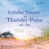 Erfüllte Träume in Thunder Point - Robyn Carr - E-Book + Hörbuch