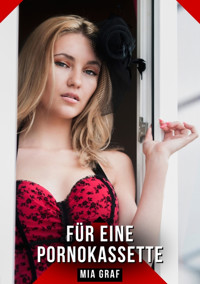 Für eine Pornokassette - Mia Graf - E-Book