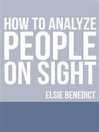 How to Analyze People on Sight - Elsie Benedict - E-Book