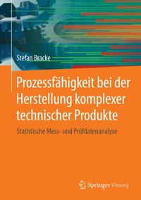 Prozessfähigkeit bei der Herstellung komplexer technischer Produkte - Stefan Bracke - E-Book