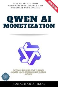 Qwen AI Monetization: - Jonathan K. Hari - E-Book