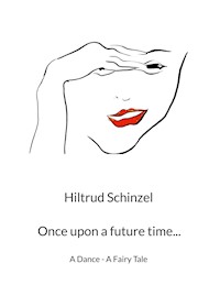 Once upon a future time... - Hiltrud Schinzel - E-Book