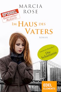 Im Haus des Vaters - Marcia Rose - E-Book