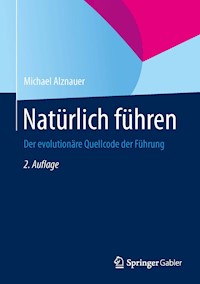 Natürlich führen - Michael Alznauer - E-Book
